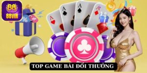Top game bài đổi thưởng ăn khách chinh phục người chơi 88vin